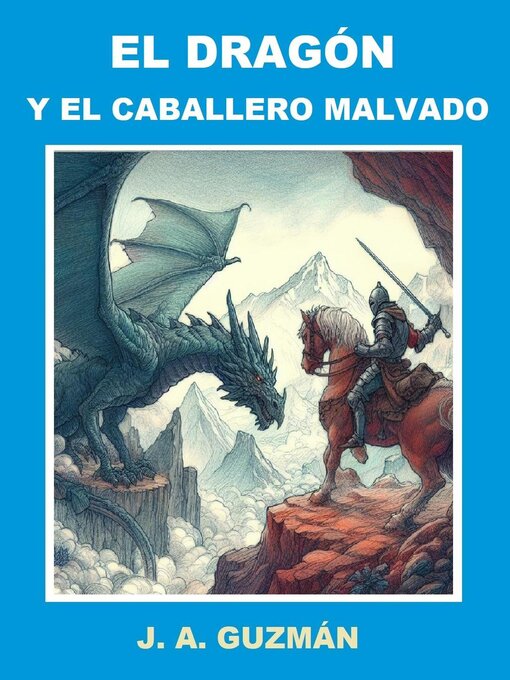 Title details for El dragón y el caballero malvado by J. A. GUZMÁN - Available